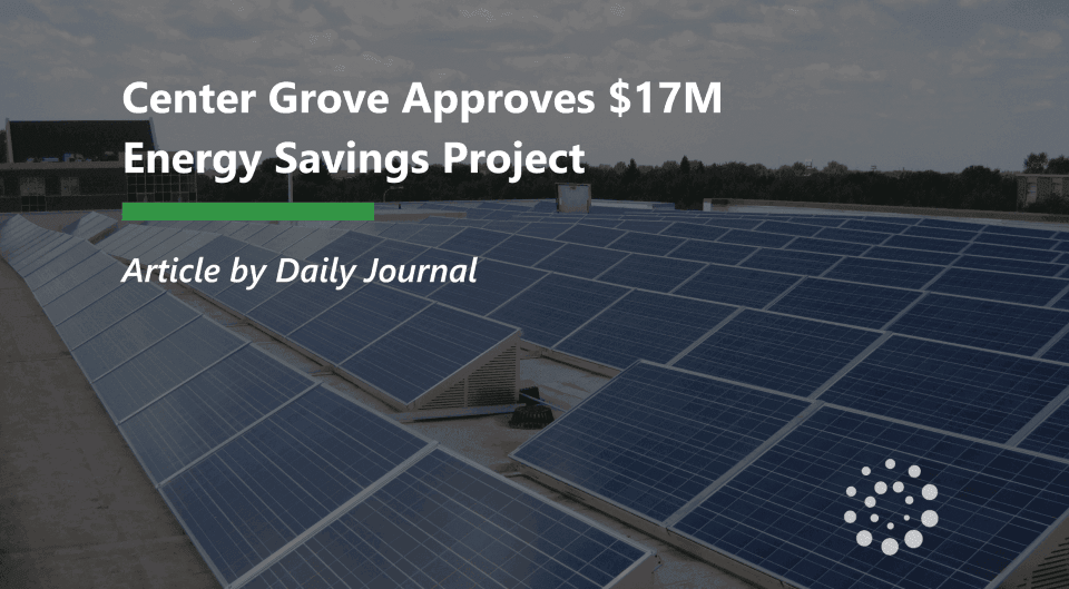 Center Grove Approves $17M Energy Savings Project