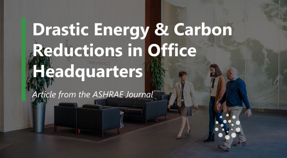 Drastic Energy & Carbon Reductions in Office HQ