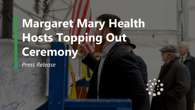 Margaret Mary Health Hosts Topping Out Ceremony